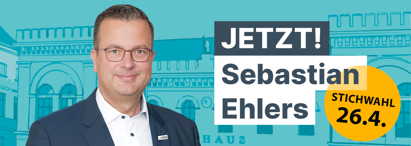Sebastian Ehlers in der Stichwahl am 26. April wählen!